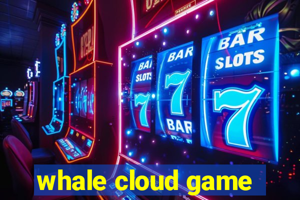 whale cloud game